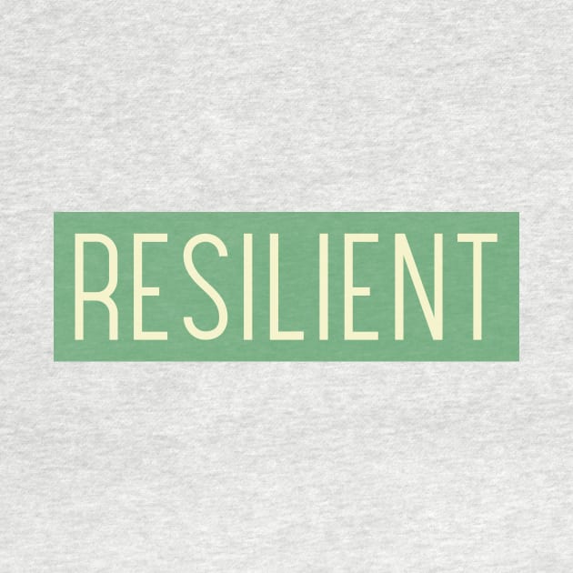 Resilient Inspiration Motivational Text Shirt Design Entrepreneur Gift Success by mattserpieces